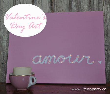 DIY Valentine's Day Light-up Art: easy and inexpensive DIY Valentine's Day Art, perfect as part of your Valentine's decor, costomize with any colour.