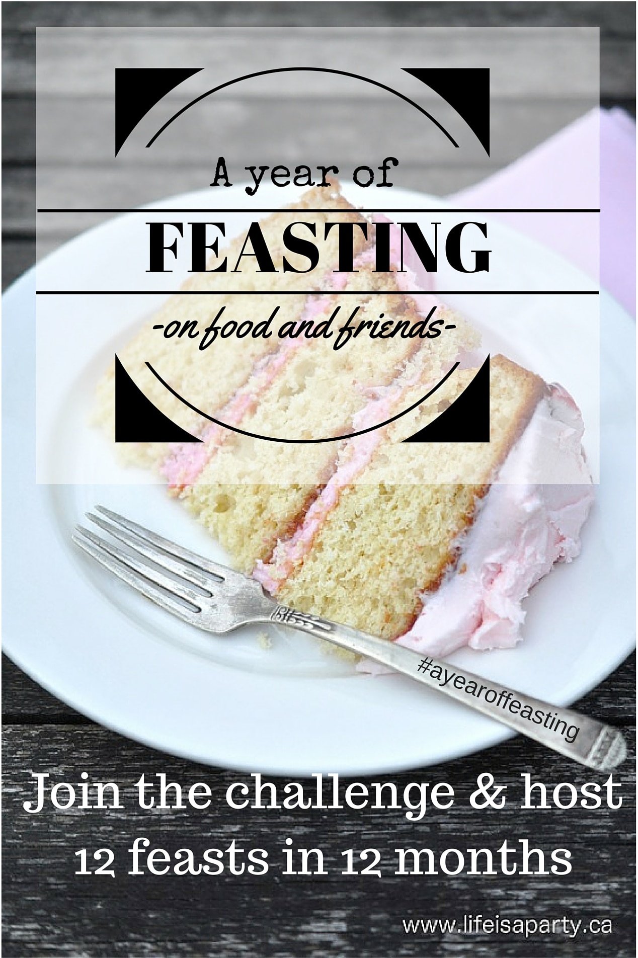 Host More Parties With A Year Of Feasting: A Hospitality Challenge, you can play along with, 12 feasts in 12 months.