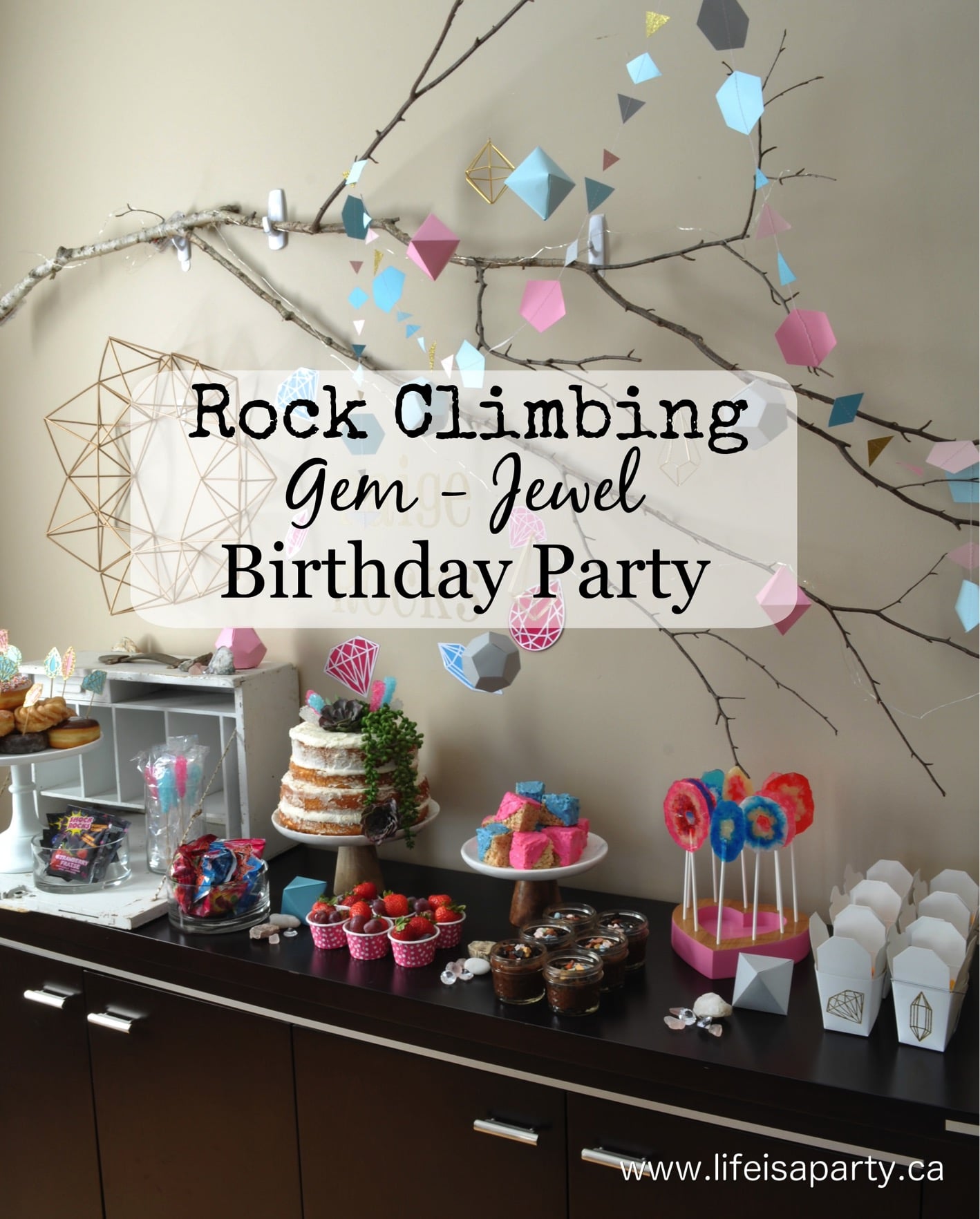 Rock Climbing Gem/Jewel/Geometric Birthday Party -rock climbing party with DIY gem decor, rock themed dessert table, and favour ideas.