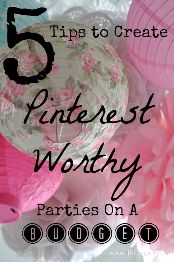 5 Tips To Create a Pinterest-Worthy Party On A Budget