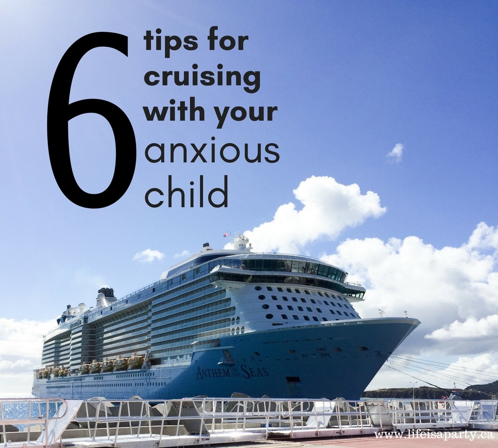 Cruising With Your Anxious Child: lots of kids struggle with anxiety, here's 6 tips to help them deal with their anxiety on a cruise ship and help you enjoy your vacation.