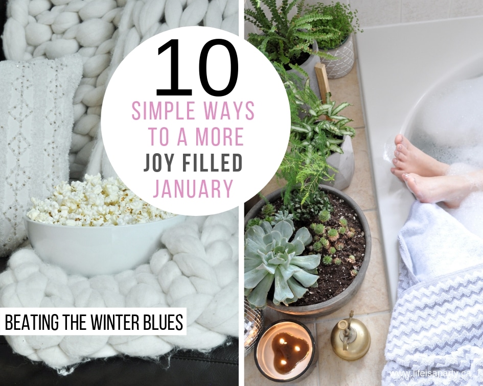 10 Simple Ways to a More Joy Filled January -Beating the Winter Blues