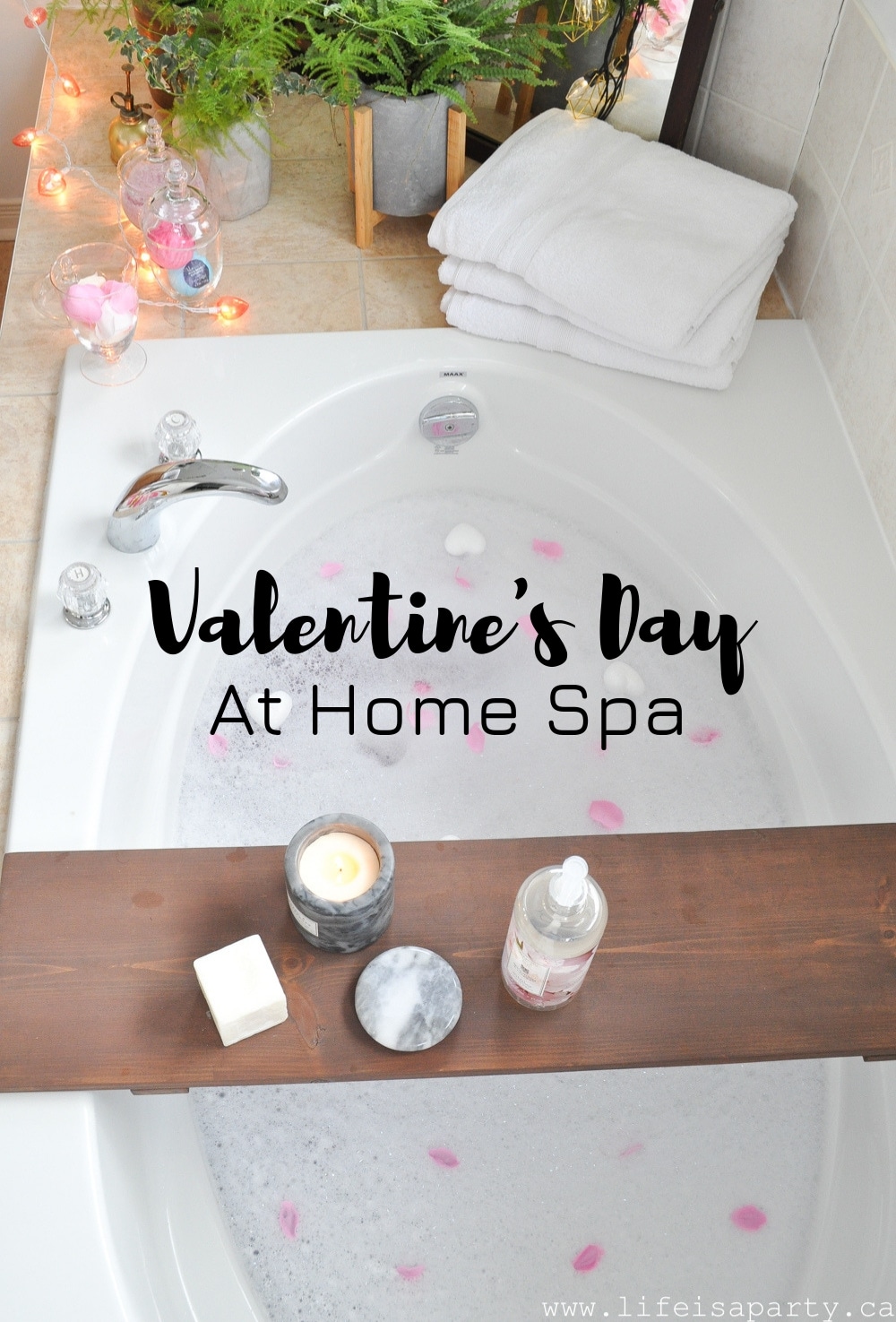 Valentine's Day At Home Spa: surprise your tween or teen daughters with face masks, manicures, fancy refreshments, candles, and a bubble bath.