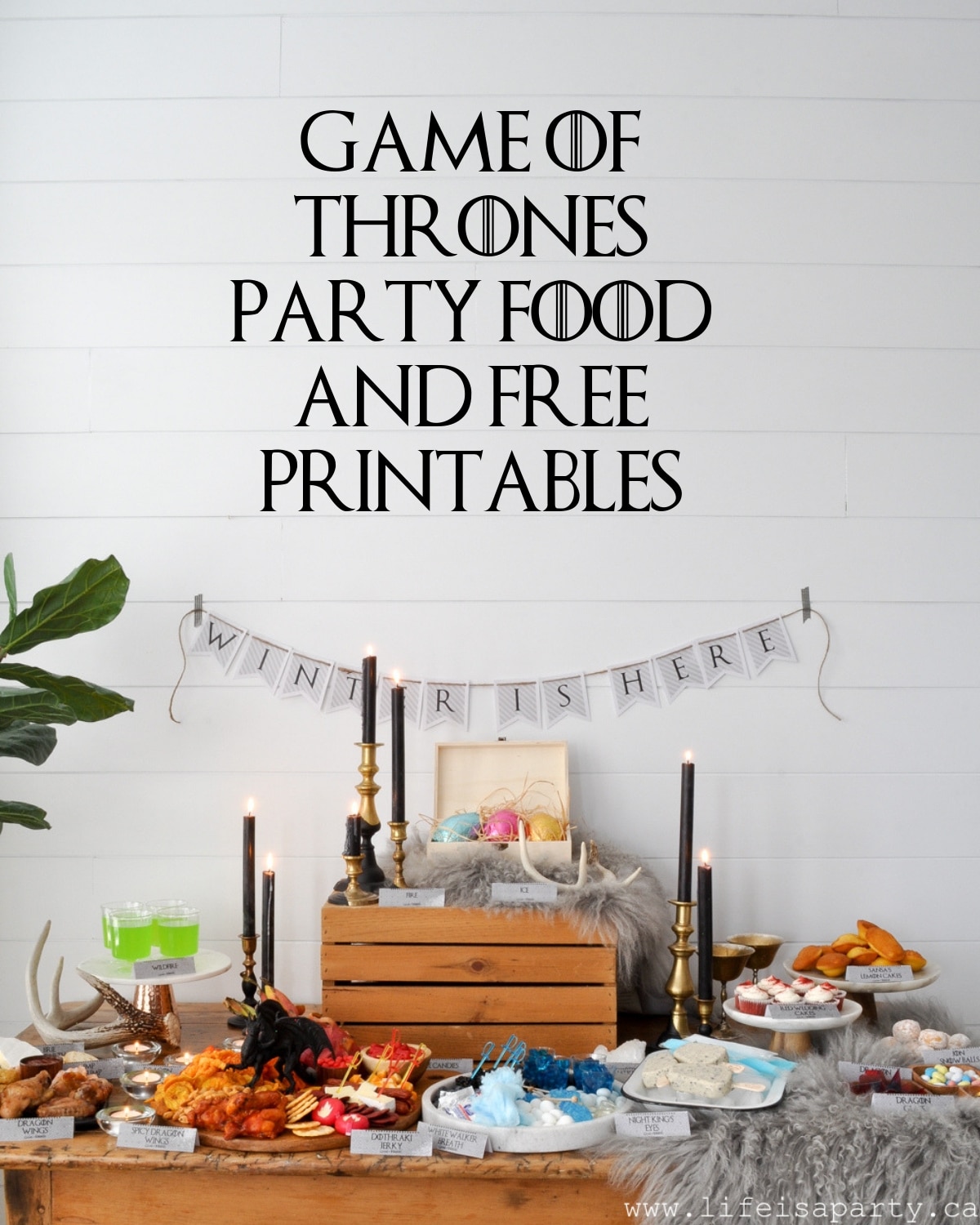 Game of Thrones Party Food and Free Printables: Fire and Ice Snack Board, themed food with printable labels and "Winter Is Here" Banner.