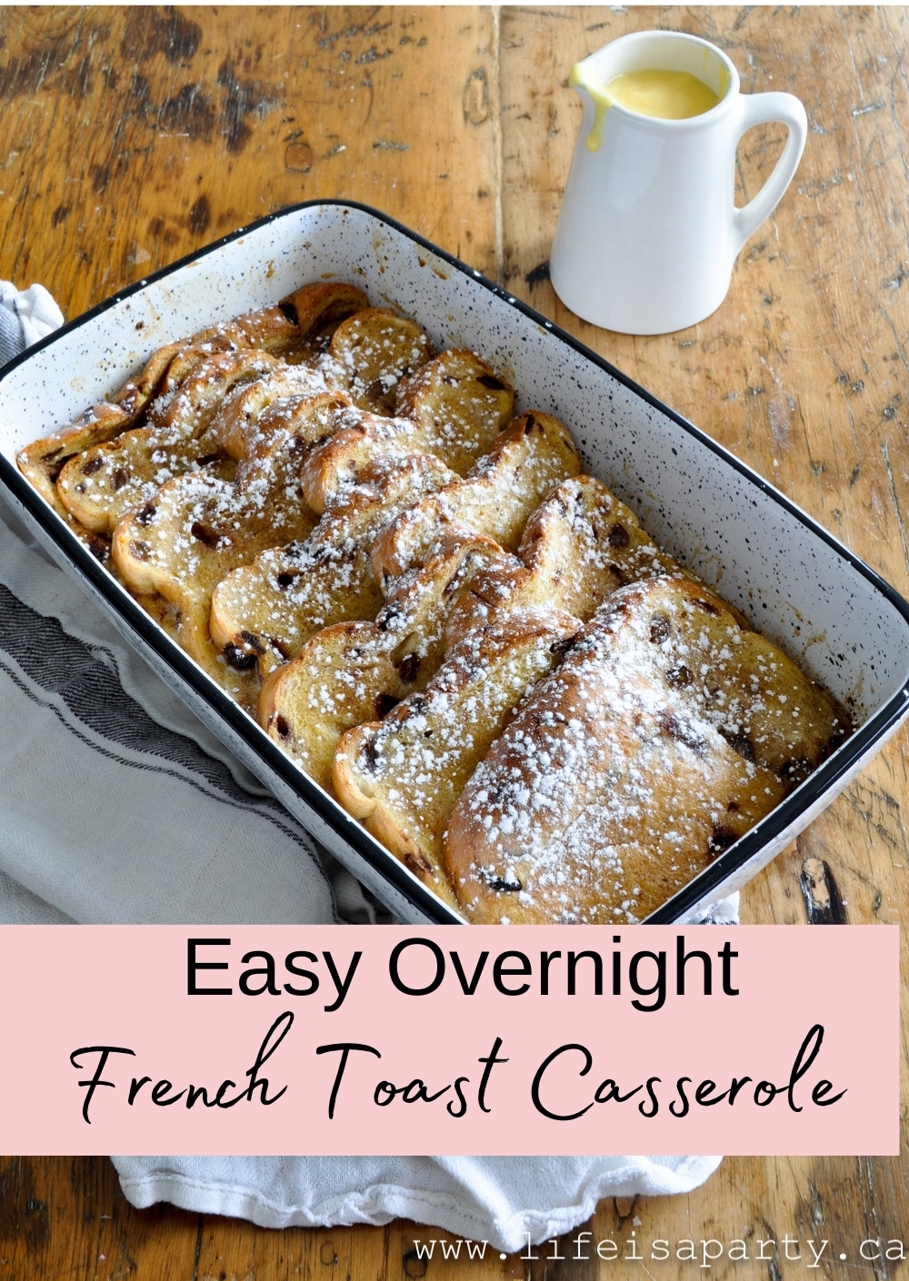 Easy Overnight French Toast Casserole: make the night before and bake in the morning. Serve with custard sauce for breakfast or brunch.